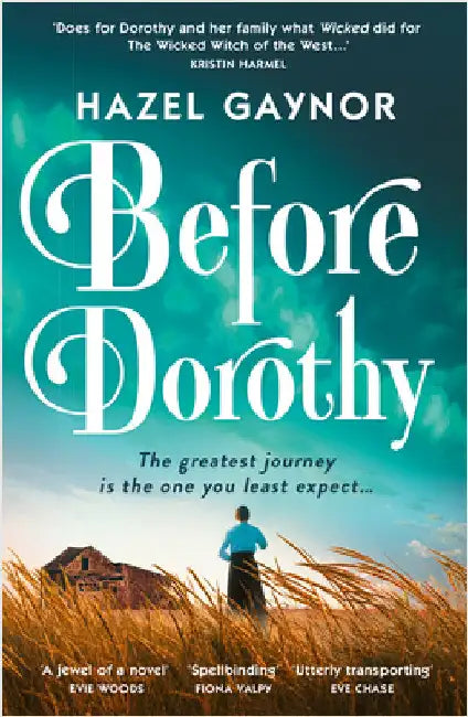 Before Dorothy by Hazel Gaynor