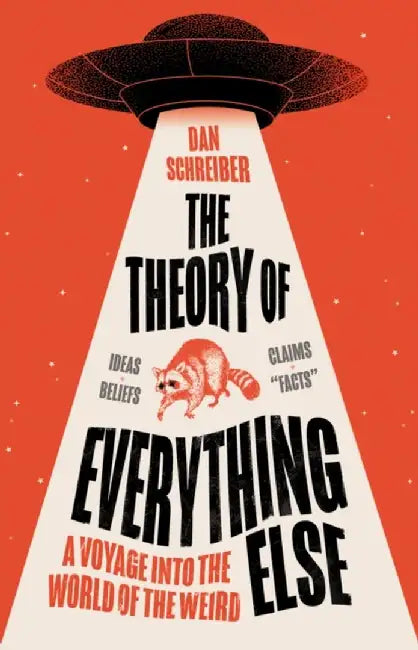 The Theory of Everything Else by Dan Schreiber