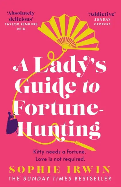 A Lady’s Guide to Fortune-Hunting by Sophie Irwin
