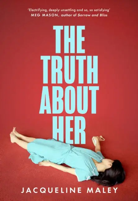 The Truth about Her by Jacqueline Maley