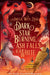 Dark Star Burning, Ash Falls White by Amelie Wen Zhao
