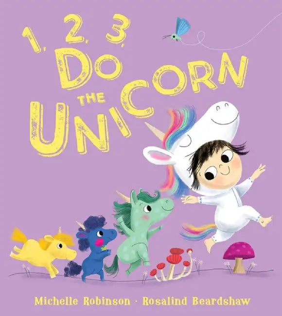 1, 2, 3, Do the Unicorn by Michelle Robinson