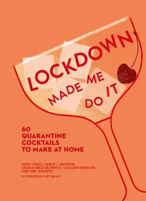 Lockdown Made Me Do It by Amy Zavatto