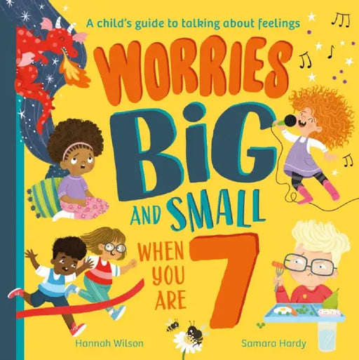 Worries Big and Small When You Are 7 by Hannah Wilson
