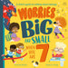 Worries Big and Small When You Are 7 by Hannah Wilson