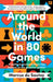 Around the World in 80 Games by Marcus du Sautoy