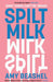 Spilt Milk by Amy Beashel