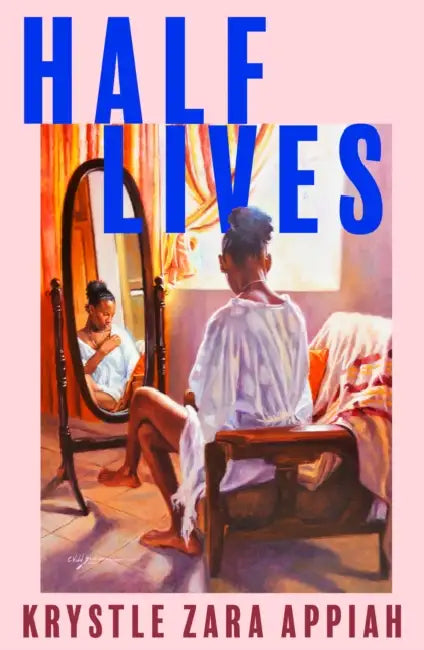Half Lives by Krystle Zara Appiah
