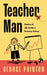 Teacher Man by George Pointon