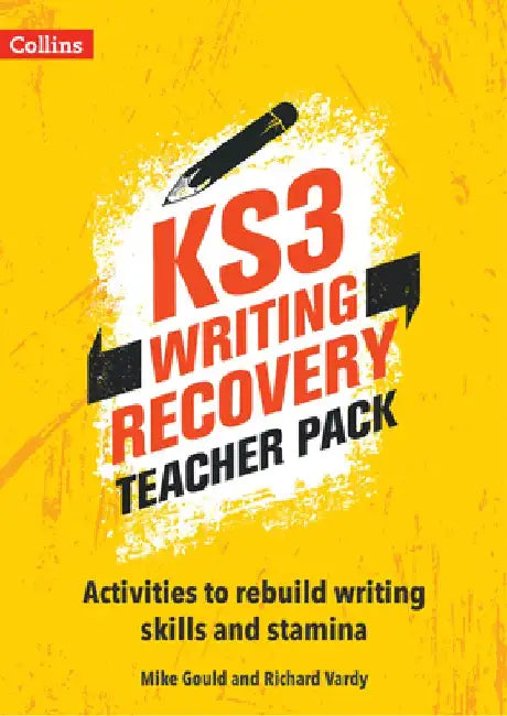 Ks3 Writing Recovery Teacher Pack: Activities to Rebuild Writing Skills and Stamina by Mike Gould