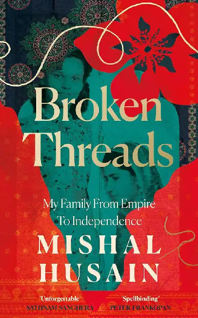 Broken Threads by Mishal Husain