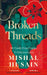 Broken Threads: My Family From Empire to Independence by Mishal Husain