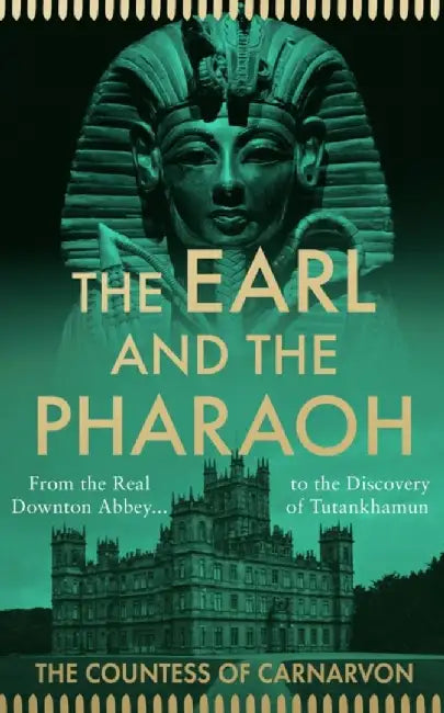 The Earl and the Pharaoh by The Countess of Carnarvon