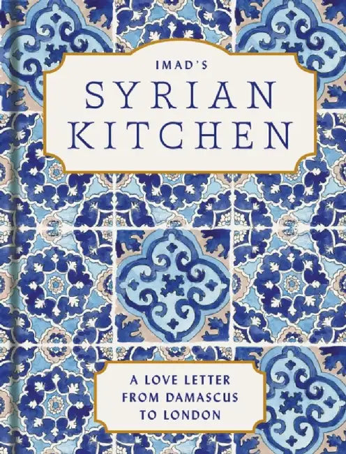 Imad’s Syrian Kitchen by Imad Alarnab