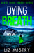 Dying Breath by Liz Mistry