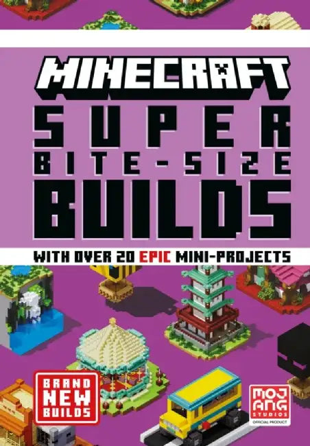 MINECRAFT SUPER BITE-SIZE BUILDS by Mojang AB