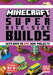 MINECRAFT SUPER BITE-SIZE BUILDS by Mojang AB