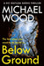 Below Ground by Michael Wood