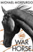 War Horse 40th Anniversary Edition by Michael Morpurgo