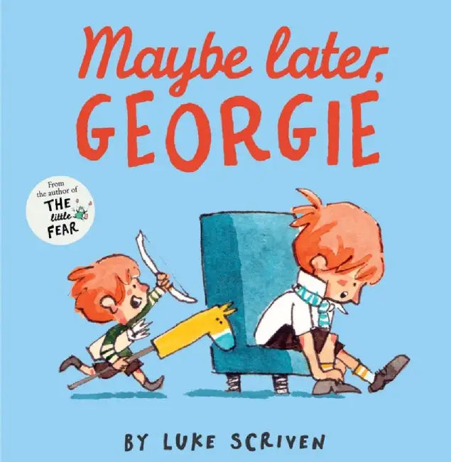 Maybe Later, Georgie by Luke Scriven