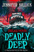 Deadly Deep by Jennifer Killick
