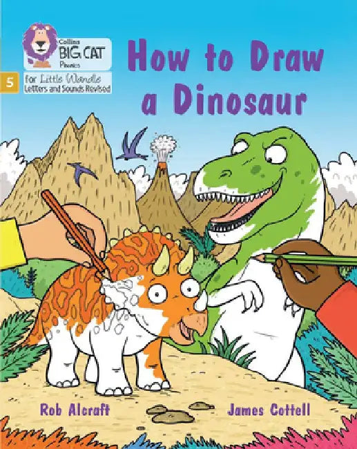 How to Draw a Dinosaur by Rob Alcraft