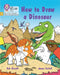How to Draw a Dinosaur by Rob Alcraft