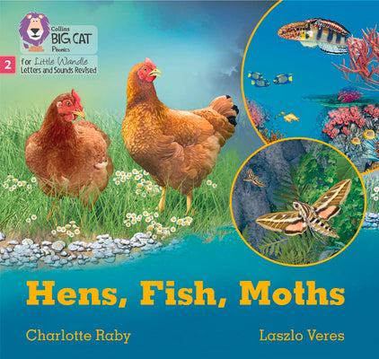 Hens, Fish, Moths by Charlotte Raby