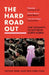 The Hard Road Out: One Woman's Escape from North Korea by Jihyun Park