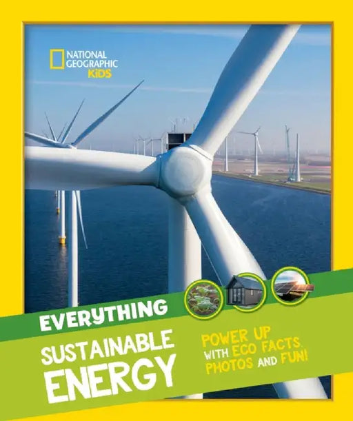 Everything: Sustainable Energy by National Geographic Kids
