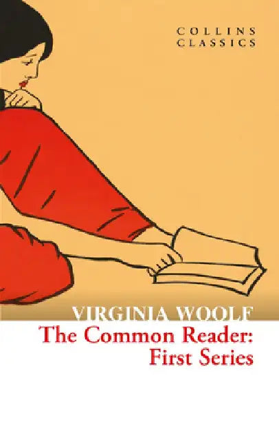 The Common Reader: First Series by Virginia Woolf