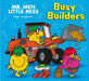 Mr. Men Little Miss: Busy Builders by Adam Hargreaves