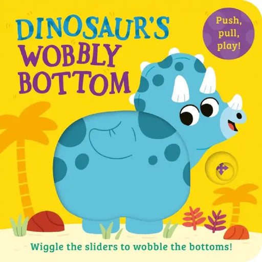 Dinosaur’s Wobbly Bottom by Kit Frost