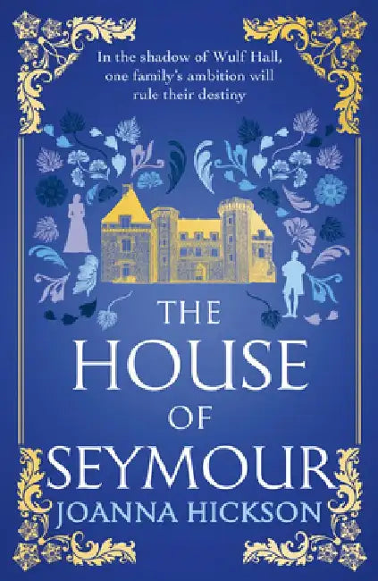 The House of Seymour by Joanna Hickson