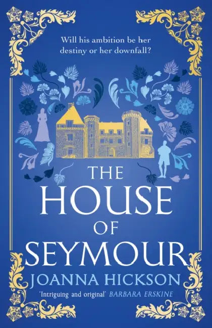 The House of Seymour by Joanna Hickson