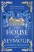 The House of Seymour by Joanna Hickson