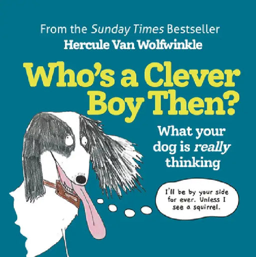Who's a Clever Boy, Then? by Hercule Van Wolfwinkle