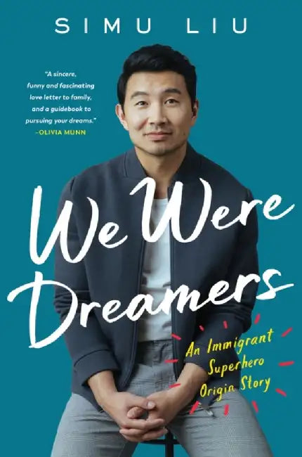 We Were Dreamers by Simu Liu