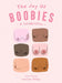 The Joy of Boobies by Louisa Foley