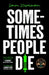 Sometimes People Die by Simon Stephenson