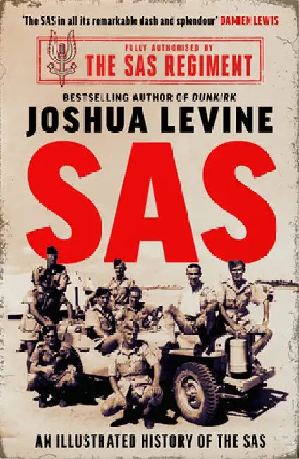 SAS: The Illustrated History of the SAS by Joshua Levine