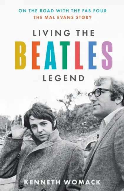 Living the Beatles Legend by Kenneth Womack