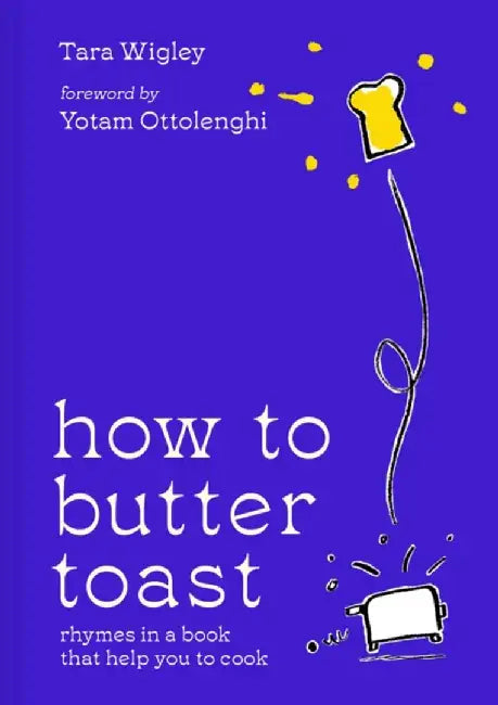 How to Butter Toast by Tara Wigley