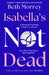 Isabella’s Not Dead by Beth Morrey