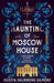 The Haunting of Moscow House by Olesya Salnikova Gilmore