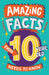 Amazing Facts Every 10 Year Old Needs to Know by Clive Gifford
