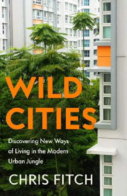 Wild Cities by Chris Fitch