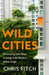 Wild Cities by Chris Fitch
