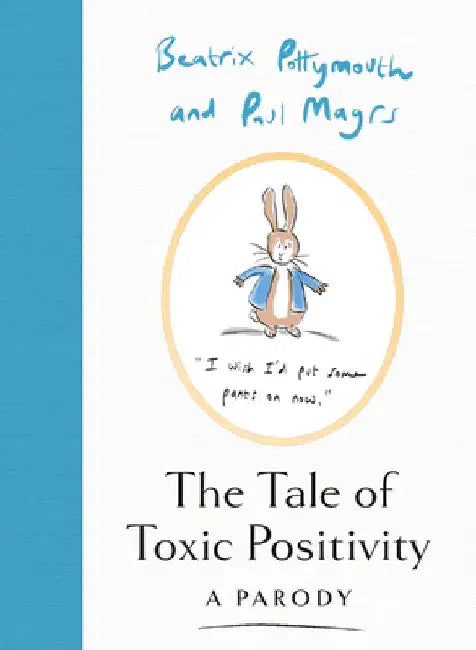 The Tale of Toxic Positivity by Beatrix Pottymouth