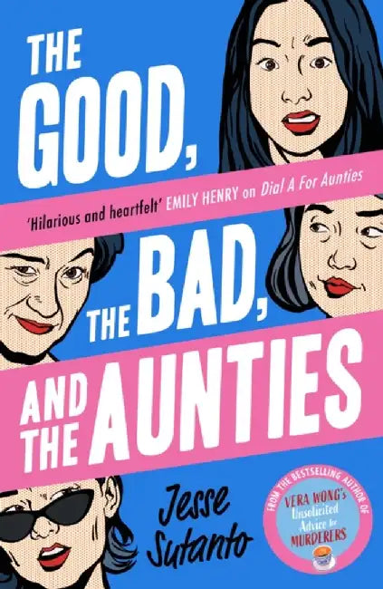 The Good, the Bad, and the Aunties by Jesse Sutanto
